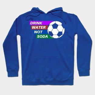 drink water not soda 3 Hoodie